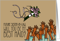 Future Sister in Law - Will you be my best maid? card
