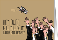 Dude - Will you be my junior groomsman? card
