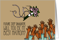 Future Step Daughter - Will you be my best matron? card