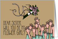 Sister - Will you be my flower girl? card