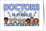 National Doctors’ Day - Doctors are so humerus card