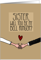 Sister - Will you be my Bell Ringer? card
