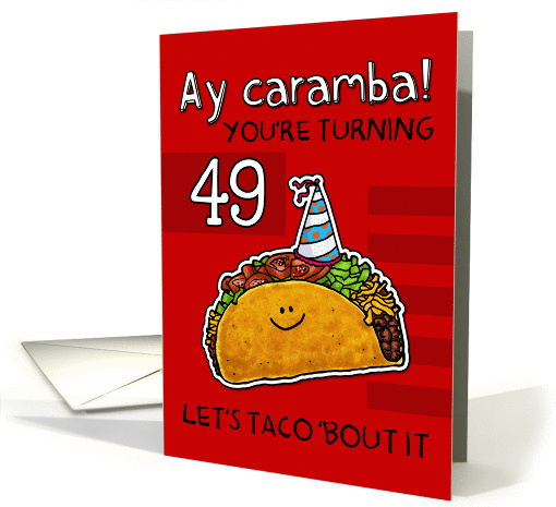49 years old - Birthday Taco humor card (1157822)