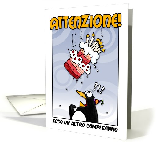 LOOK OUT!  Here comes another birthday! - Italian card (410679)