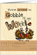 Thanksgiving dinner invitation - Gobble till you Wobble card