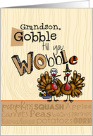 Grandson - Thanksgiving - Gobble till you Wobble card