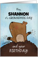 Customizable Happy Birthday on Groundhog Day Shannon Dig This card