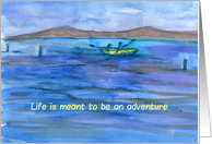 Life Is Meant To Be An Adventure Happy Birthday Kayak card