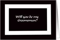 Groomsman Card -- Black and White Graphic card