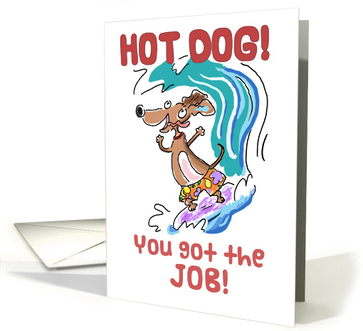 Congratulations on getting job - Hot Dog! Surfing Dachshund card