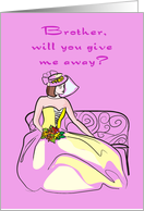 Brother, will you give me away? card