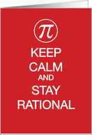 Pi Day Keep Calm and Stay Rational Red and White 3 14 Circle Funny card