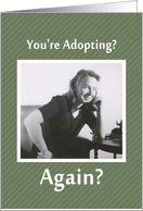 Adopting - AGAIN? card