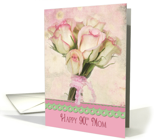 90th birthday for Mom pastel pink rose bouquet card (810955)