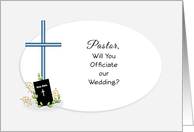 Pastor, Will You Officiate Our Wedding Greeting Card-Cross-Bible card
