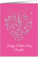 Mother’s Day for Daughter White Filigree Heart on Pink card