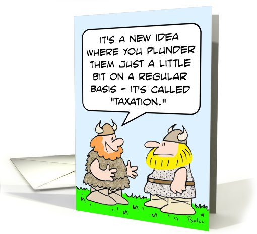 Plunder a little bit - taxation on Tax Day card (627389)