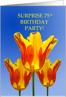 75th Birthday Surprise Party, Tulips Full Of Sunshine card