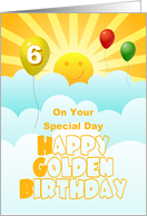 Golden Birthday Age 6 Happy Face Sunshine With Balloons In Clouds card