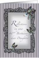 Butterfly Reflections Daughter 40th Birthday card