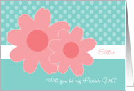 Sister Be My Flower Girl Aqua Coral Flowers card
