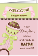 For your Daughter, Welcome Baby Girl - Custom Name Rattle card