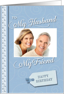 Birthday- My Husband, My Friend - Photo Card Template card
