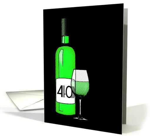 40th birthday : halftone wine bottle and glass card (745234)