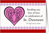 Fiance St Dwynwen’s Day Custom Front with Celtic Knots and Heart card