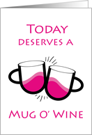 Congratulations, Today Deserves a Mug O’ Wine card