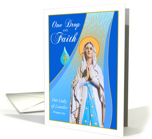 Our Lady of Lourdes Feast Day February 11 One Drop and Faith card