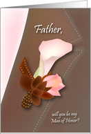 will you be my man of honor, lily, boutonniere, father card