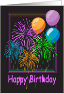 Birthday Balloons and Colorful Fireworks, Happy Birthday! card