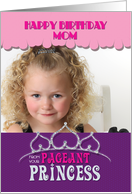 Pageant Mom Birthday from Daughter Princess Tiara Purple Photo Card