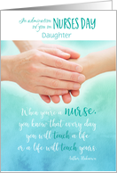 Daughter Nurses Day Admiration for Nurse Hands Touching Tender Quote card