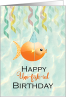 Unofficial Birthday Card Pun with Cute Goldfish and Streamers card