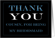 Bridesmaid Cousin Thank you card