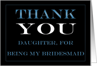 Bridesmaid Daughter Thank you card