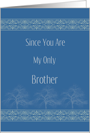 Brother’s Day, Only Brother, Blue with Trees & Borders card