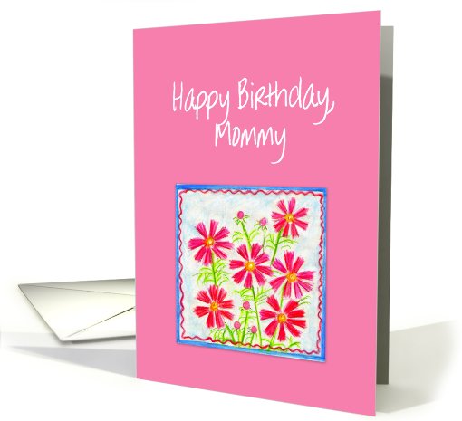 Happy Birthday, Mommy - Flower Drawing card (442291)