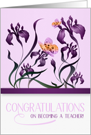 Becoming a Teacher Congratulations with a Purple Iris Garden card