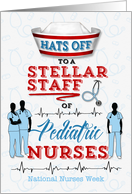 Pediatric Nursing Staff Hats Off for National Nurses Week card