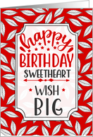 for Sweetheart Birthday Wish Big Red Botanical Typography card