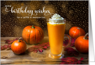 Autumn Birthday Wishes Pumpkin Latte and Leaves card