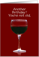 Wine Custmizable You’re Not Old Funny Card