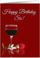 Wine Happy Birthday Sis Red Wine Glass and Red Rose card