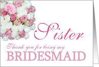 Sister Bridesmaid Thank you - Pink and White roses card