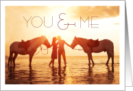 You & Me Were Meant to Be Romantic Horse Lover card