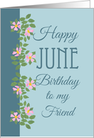 For Friend’s June Birthday with Dog Roses card