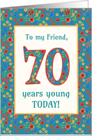 For Friend 70th Birthday with Pretty Retro Floral Pattern card